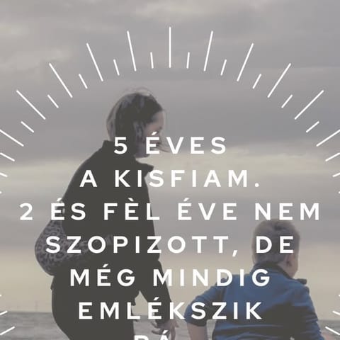 „5 éves a kisfiam. 2 és fél éve nem szopizott, de még mindig emlékszik rá…” – Fanni saját története a szoptatásról